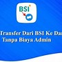 Admin Tf Dari Bsi Ke Bca